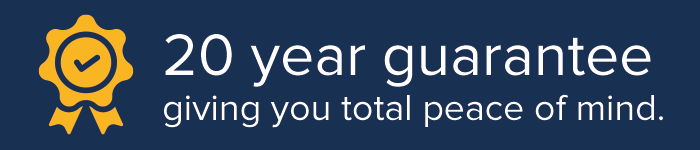 20 Year Guarantee - for total peace of mind
